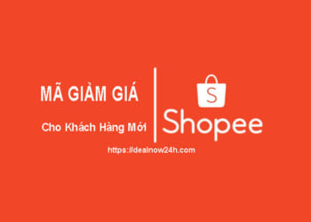 Dealnow24h - Mã giảm giá shopee cho khách hàng mới